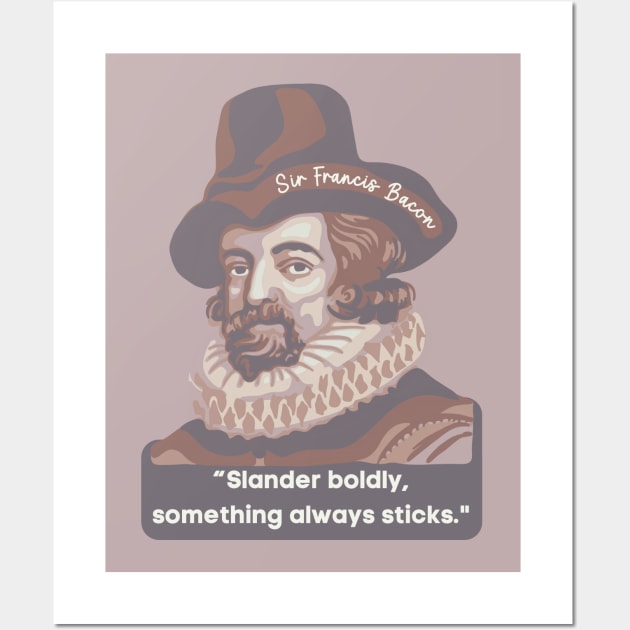 Sir Francis Bacon Portrait and Quote Wall Art by Slightly Unhinged